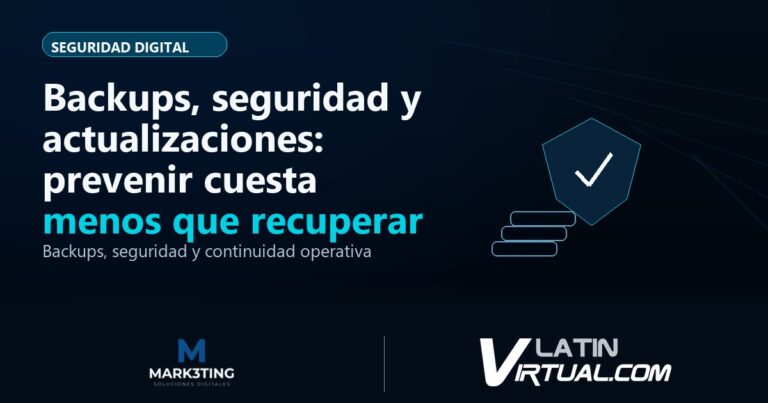 Backups, seguridad y actualizaciones: prevenir cuesta menos que recuperar - Seguridad Digital