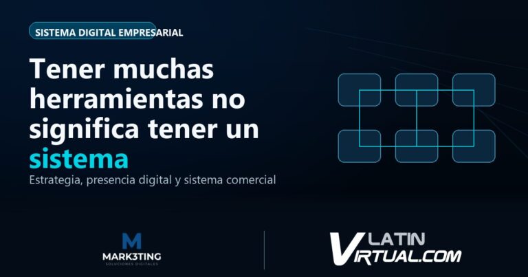 Tener muchas herramientas no significa tener un sistema - Sistema Digital Empresarial